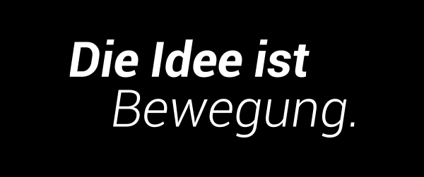 Schriftzug: Die Idee ist Bewegung.